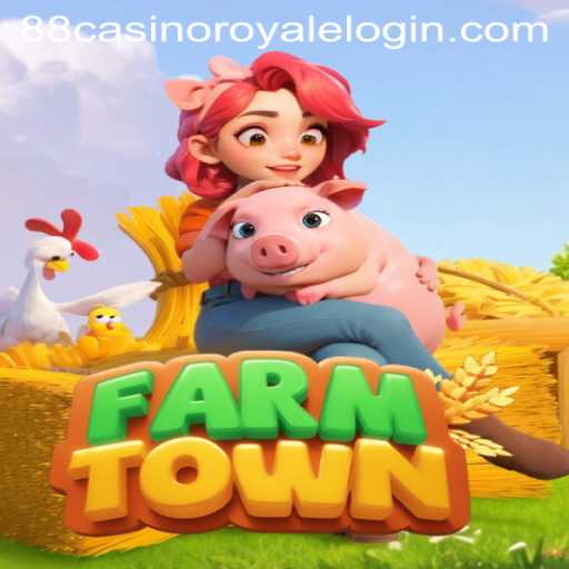 Discover FarmTown: Merging Agriculture with 88 Casino Royale